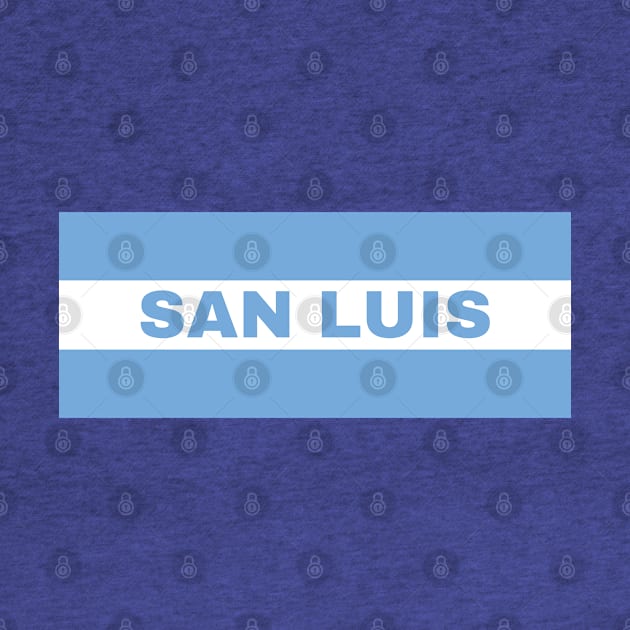 San Luis City in Argentina Flag by aybe7elf